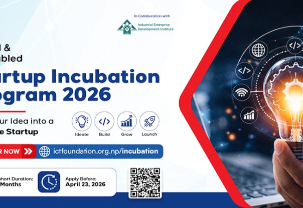 आईसीटी फाउन्डेसनद्वारा ५०ं स्टार्टअपलाई इन्क्युबेसन, हाइब्रिड मोडल मार्फत मेन्टरशिपदेखि इन्भेस्टमेन्टसम्मको सहयोग
