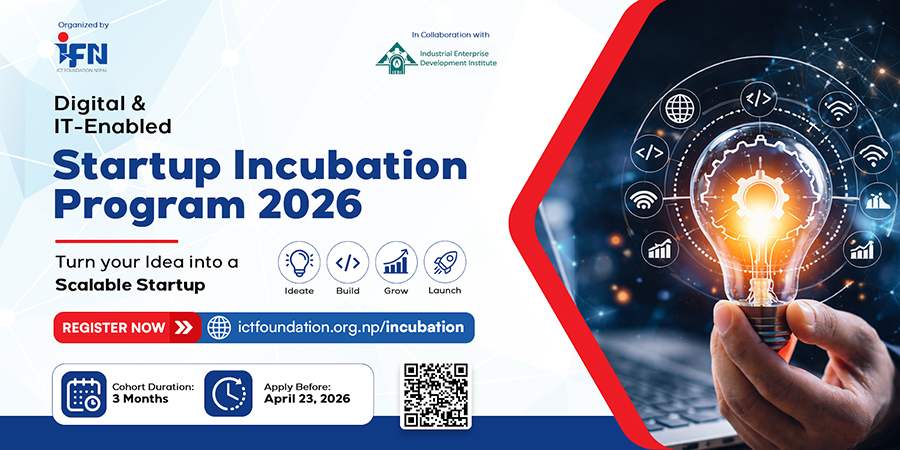 आईसीटी फाउन्डेसनद्वारा ५०ं स्टार्टअपलाई इन्क्युबेसन, हाइब्रिड मोडल मार्फत मेन्टरशिपदेखि इन्भेस्टमेन्टसम्मको सहयोग