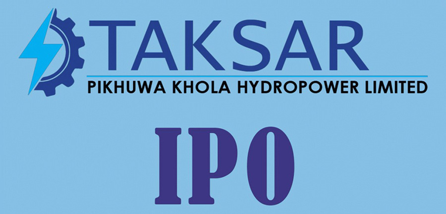 टक्सार पिखुवा खोला हाइड्रोपावरको बैशाख २३ गतेदेखि सर्वसाधारणका लागि आइपीओ निष्काशन गर्ने